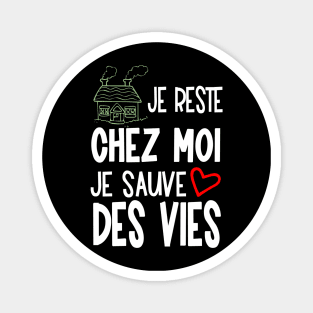 je reste chez moi je sauve des vies Magnet